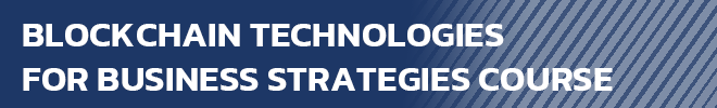 Blockchain Technologies for Business Strategies Course